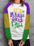Its Mardi Gras Yall Print Long Sleeve Top