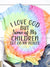 I Love God But Some Of His Children Get On My Nerves Tie Dye T-shirt
